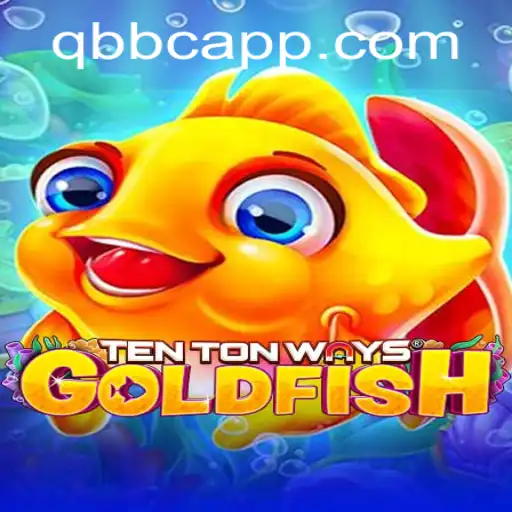 Discover TenTonWaysGoldfish: A New Era of Gaming with QQBC